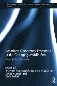 bokomslag American Democracy Promotion in the Changing Middle East