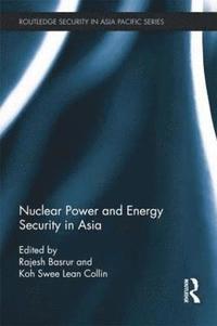 bokomslag Nuclear Power and Energy Security in Asia