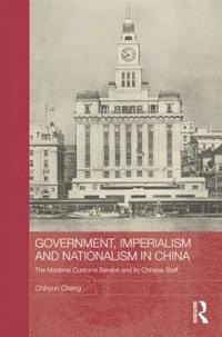 bokomslag Government, Imperialism and Nationalism in China