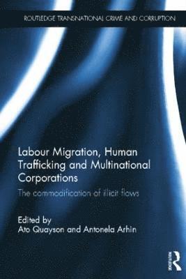 bokomslag Labour Migration, Human Trafficking and Multinational Corporations