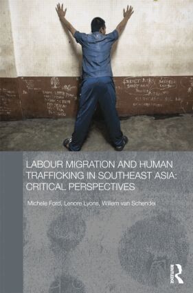 Michele Ford, Lenore Lyons, Willem van Schendel - Labour Migration and Human Trafficking in Southeast Asia, Häftad