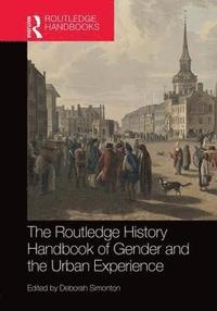 bokomslag The Routledge History Handbook of Gender and the Urban Experience