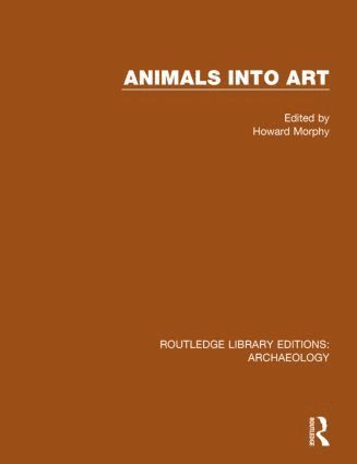 Howard Morphy - Animals into Art, Inbunden