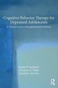 bokomslag Cognitive Behavior Therapy for Depressed Adolescents