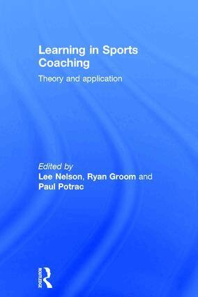 Lee Nelson, Ryan Groom, Paul Potrac - Learning in Sports Coaching, Inbunden