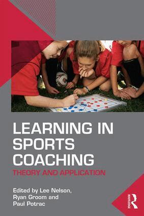 Lee Nelson, Ryan Groom, Paul Potrac - Learning in Sports Coaching, Häftad