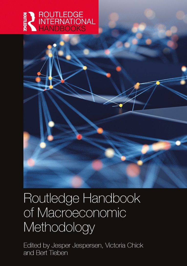 Jesper Jespersen, Victoria Chick, Bert Tieben, Denmark) Jespersen, Jesper (Roskilde University, UK) Chick, Victoria (University College London, Netherlands) Tieben, Bert (SEO Amsterdam Economics - Routledge Handbook of Macroeconomic Methodology, Inbunden