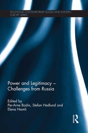 Per-Arne Bodin, Stefan Hedlund, Elena Namli - Power and Legitimacy - Challenges from Russia, Häftad