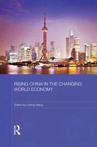 bokomslag Rising China in the Changing World Economy