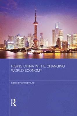 Rising China in the Changing World Economy 1