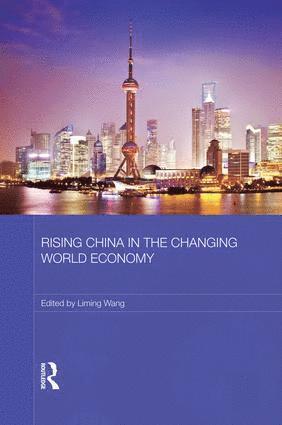 Liming Wang - Rising China in the Changing World Economy, Häftad