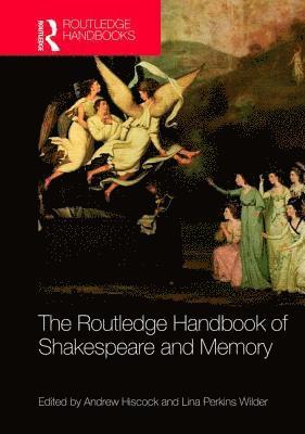 Routledge Handbook of Shakespeare and Memory