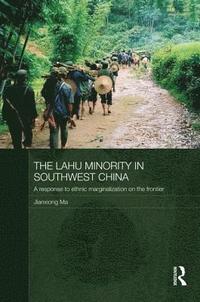 bokomslag The Lahu Minority in Southwest China