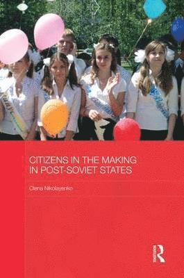 Citizens in the Making in Post-Soviet States 1