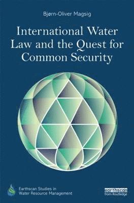 International Water Law and the Quest for Common Security 1