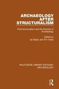 bokomslag Archaeology After Structuralism