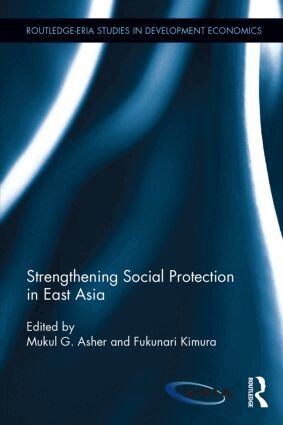 Mukul G. Asher, Fukunari Kimura - Strengthening Social Protection in East Asia, Inbunden