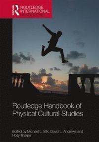 bokomslag Routledge Handbook of Physical Cultural Studies