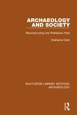 Grahame Clark - Archaeology and Society, Häftad