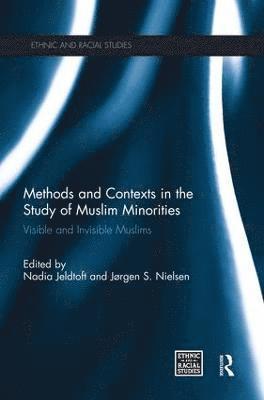 Nadia Jeldtoft, Jørgen Nielsen - Methods and Contexts in the Study of Muslim Minorities, Häftad