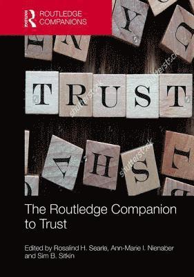 Rosalind H. Searle, Ann-Marie I. Nienaber, Sim B. Sitkin, UK) Searle, Rosalind H. (Coventry University, UK) Nienaber, Ann-Marie I. (Coventry University, USA) Sitkin, Sim B. (Duke University - Routledge Companion to Trust, Inbunden