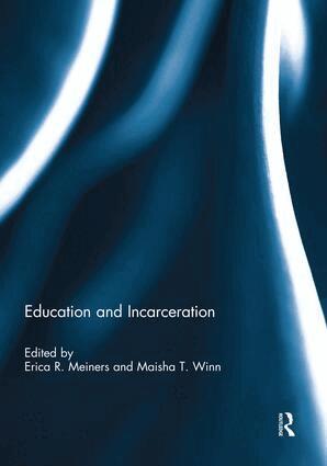 Erica R. Meiners, Maisha T. Winn - Education and Incarceration, Häftad