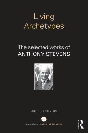 Anthony Stevens, UK) Stevens, Anthony (Jungian analyst and psychiatrist - Living Archetypes, Inbunden
