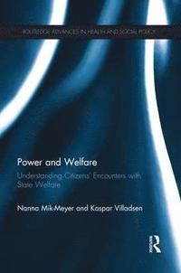 bokomslag Power and welfare - understanding citizens encounters with state welfare