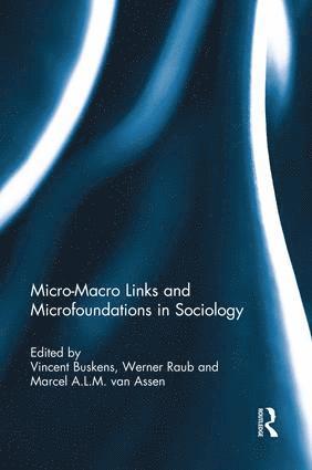 Vincent Buskens, Werner Raub, Marcel Van Assen, The Netherlands) Buskens, Vincent (Utrecht University, The Netherlands) Raub, Werner (Utrecht University, The Netherlands) Van Assen, Marcel (Tilburg University, Marcel van Assen - Micro-Macro Links and Microfoundations in Sociology RPD, Häftad