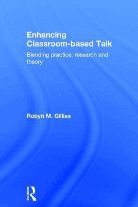 Robyn M. Gillies - Enhancing Classroom-based Talk, Inbunden