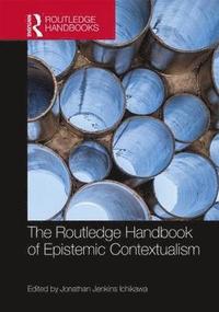 bokomslag The Routledge Handbook of Epistemic Contextualism