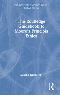 bokomslag The Routledge Guidebook to Moore's Principia Ethica