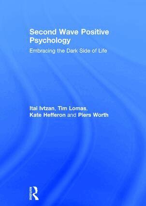Itai Ivtzan, Tim Lomas, Kate Hefferon, Piers Worth - Second Wave Positive Psychology, Inbunden