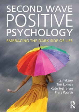 Itai Ivtzan, Tim Lomas, Kate Hefferon, Piers Worth - Second Wave Positive Psychology, Häftad