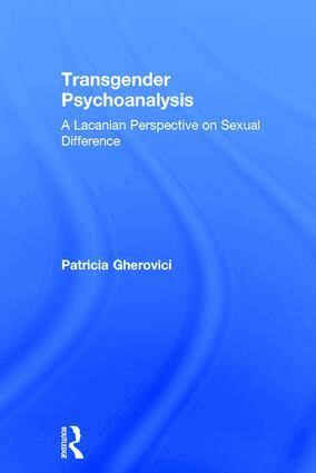 Patricia Gherovici - Transgender Psychoanalysis, Inbunden