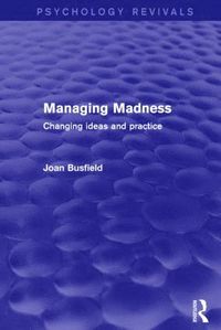 bokomslag Managing Madness (Psychology Revivals)