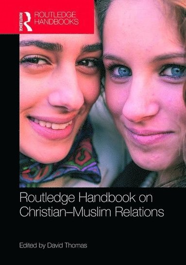 bokomslag Routledge Handbook on Christian-Muslim Relations