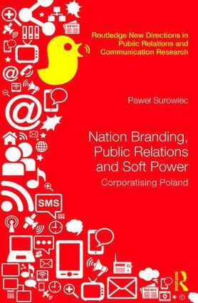 Pawel Surowiec - Nation Branding, Public Relations and Soft Power, Inbunden
