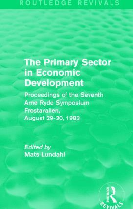 Mats Lundahl, Sweden) Lundahl, Mats (Stockholm School of Economics - Primary Sector in Economic Development (Routledge Revivals), Inbunden