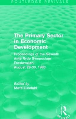 The Primary Sector in Economic Development (Routledge Revivals) 1