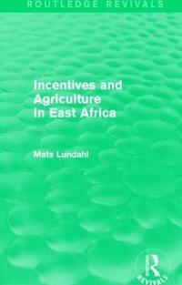 bokomslag Incentives and Agriculture in East Africa (Routledge Revivals)