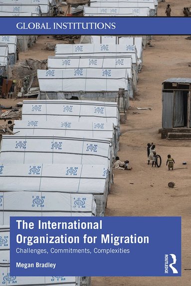 Megan Bradley - International Organization for Migration, Häftad