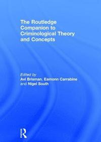 bokomslag The Routledge Companion to Criminological Theory and Concepts