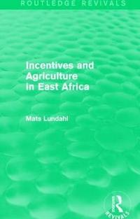 bokomslag Incentives and Agriculture in East Africa (Routledge Revivals)
