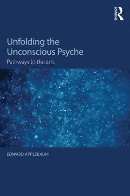 bokomslag Unfolding the Unconscious Psyche