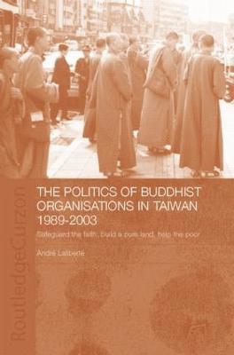 bokomslag Politics of Buddhist Organizations in Taiwan, 1989-2003