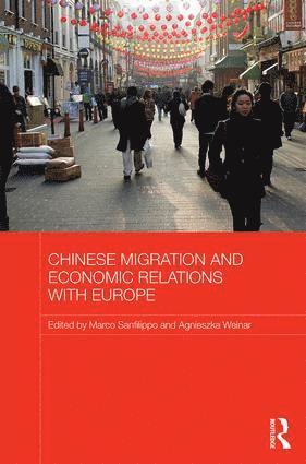 Marco Sanfilippo, Agnieszka Weinar, Belgium) Sanfilippo, Marco (Institute of Development Policy and Management, University of Antwerp, Canada) Weinar, Agnieszka (Carleton University - Chinese Migration and Economic Relations with Europe, Inbunden