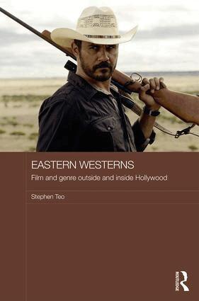 Stephen Teo - Eastern Westerns, Inbunden
