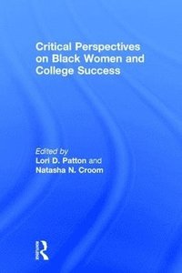 bokomslag Critical Perspectives on Black Women and College Success