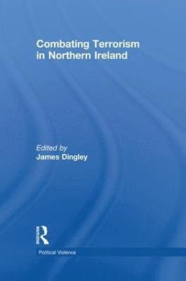 James Dingley - Combating Terrorism in Northern Ireland, Häftad